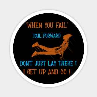 When You Fail, Fail Forward, Get Up and Go Magnet